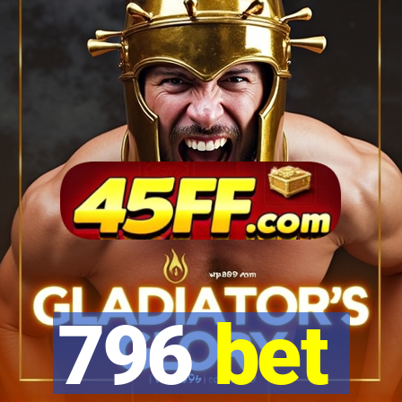 796 bet